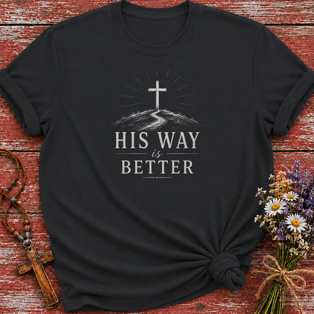 His Way Is Better T-Shirt