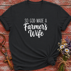So God Made A Farmer's Wife T-Shirt