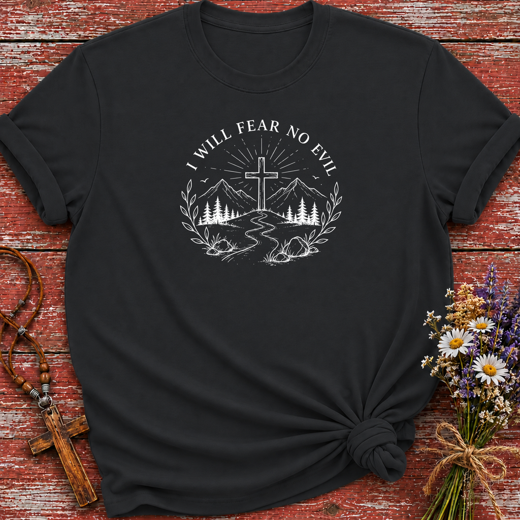 I Will Fear No Evil T-Shirt