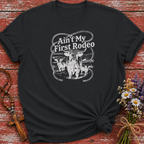 Ain't My First Rodeo T-Shirt