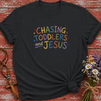 Chasing Toddlers And Jesus T-Shirt