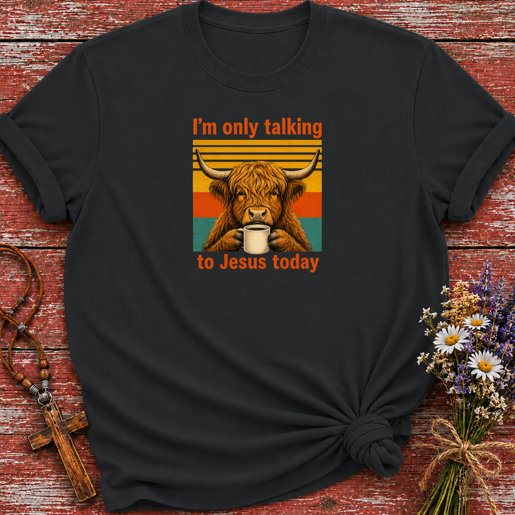 I'm Only Talking to Jesus Today Cow T-Shirt