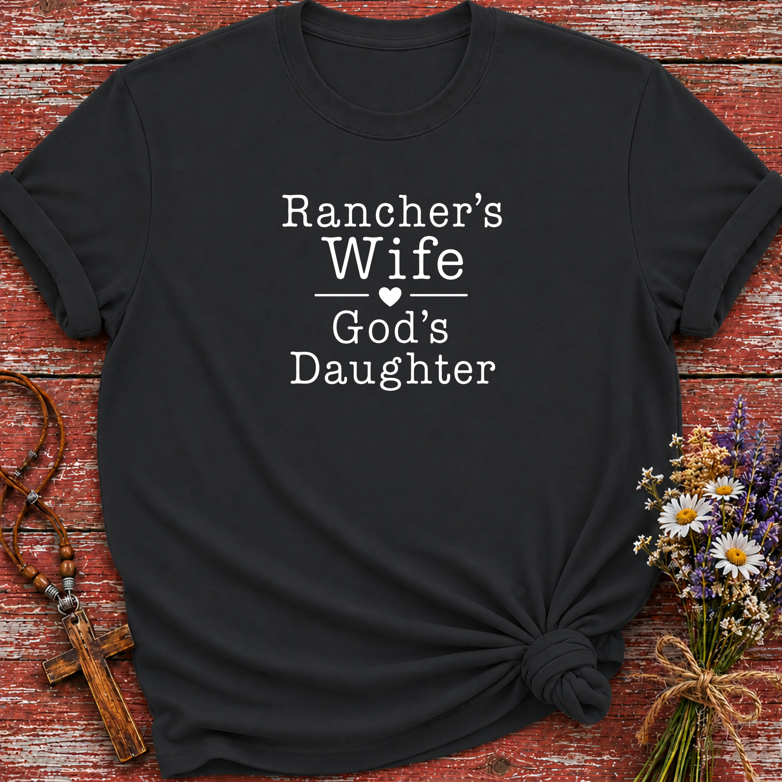 Rancher's Wife God's Daughter T-Shirt