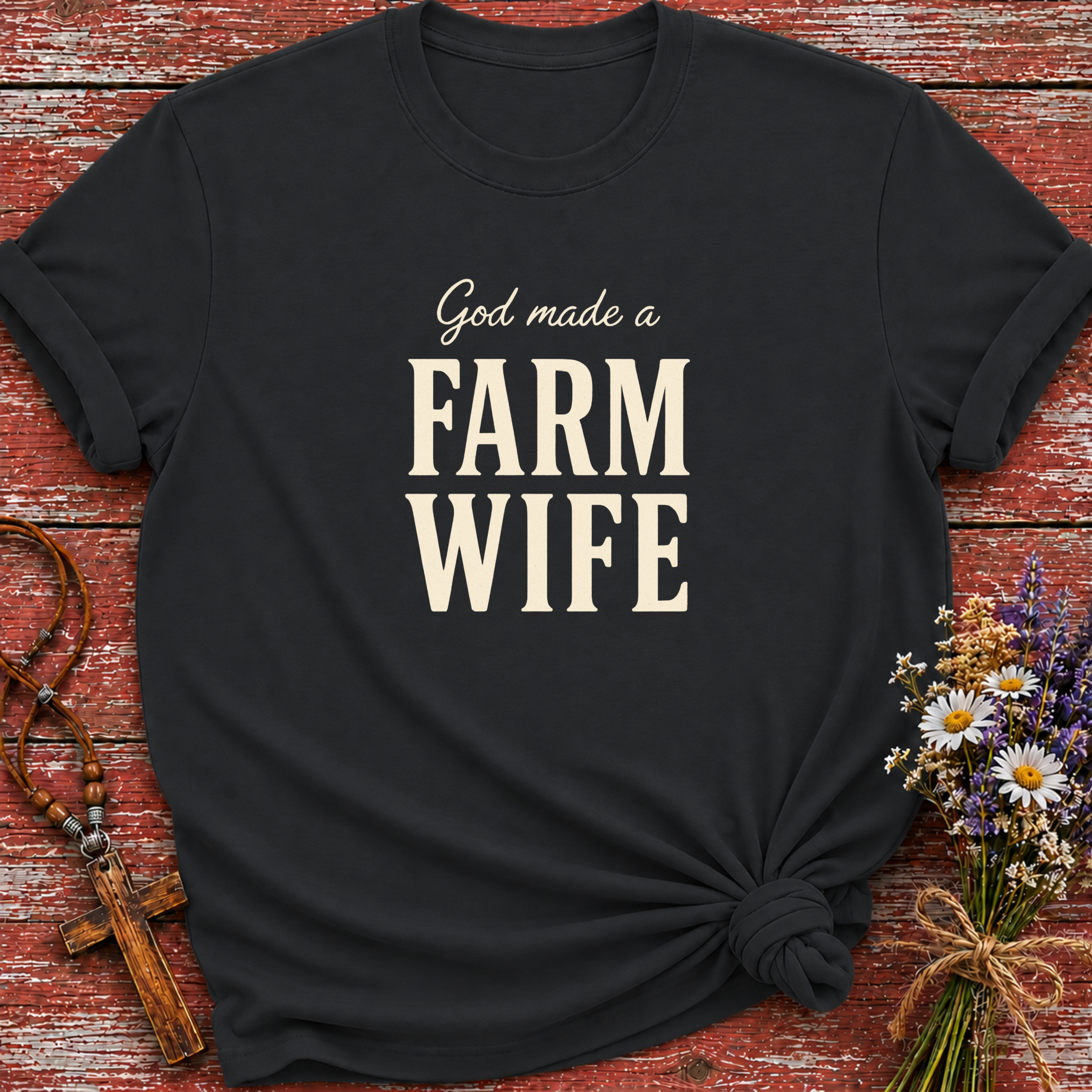 God Made A Farm Wife T-Shirt