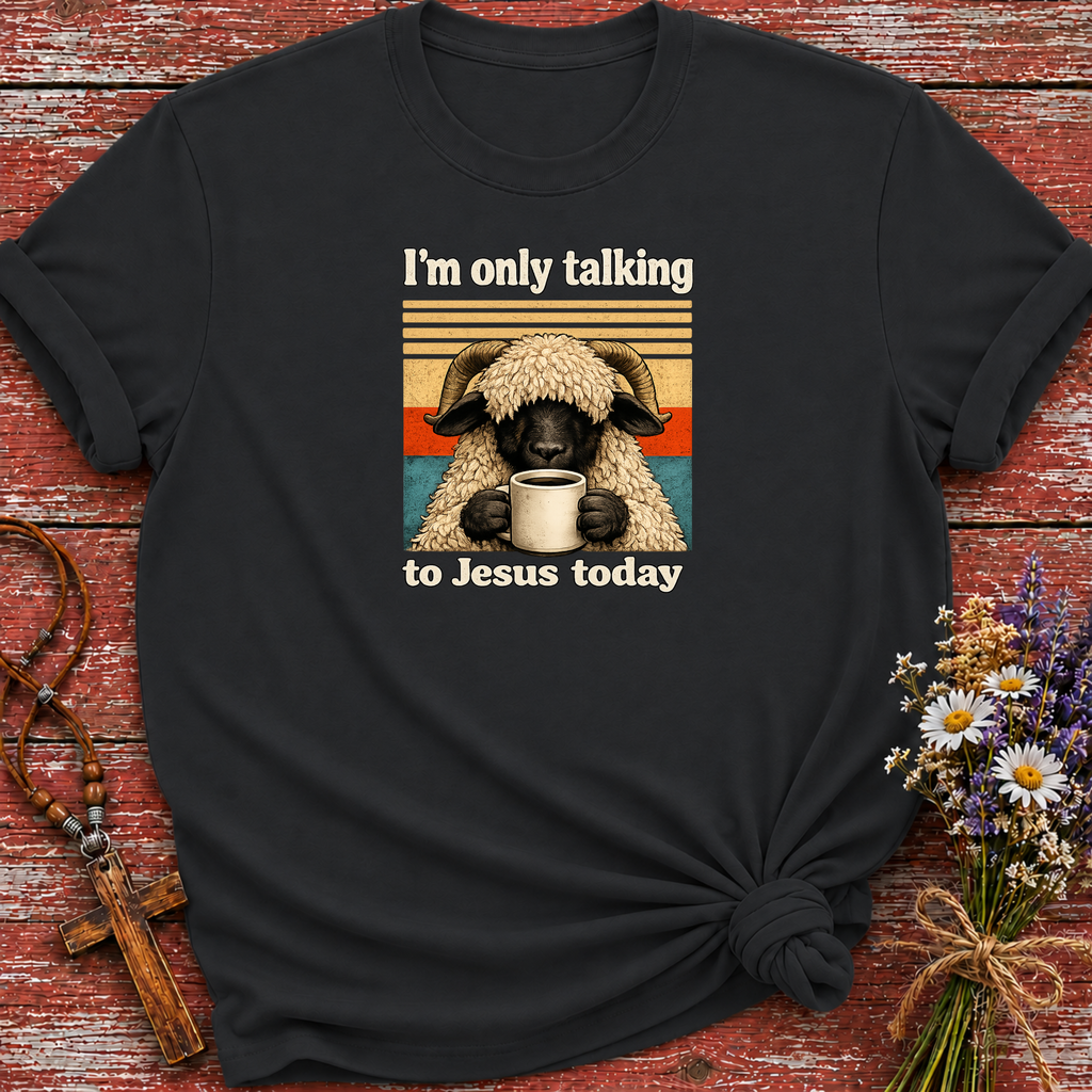 I'm Only Talking to Jesus Today Sheep T-Shirt