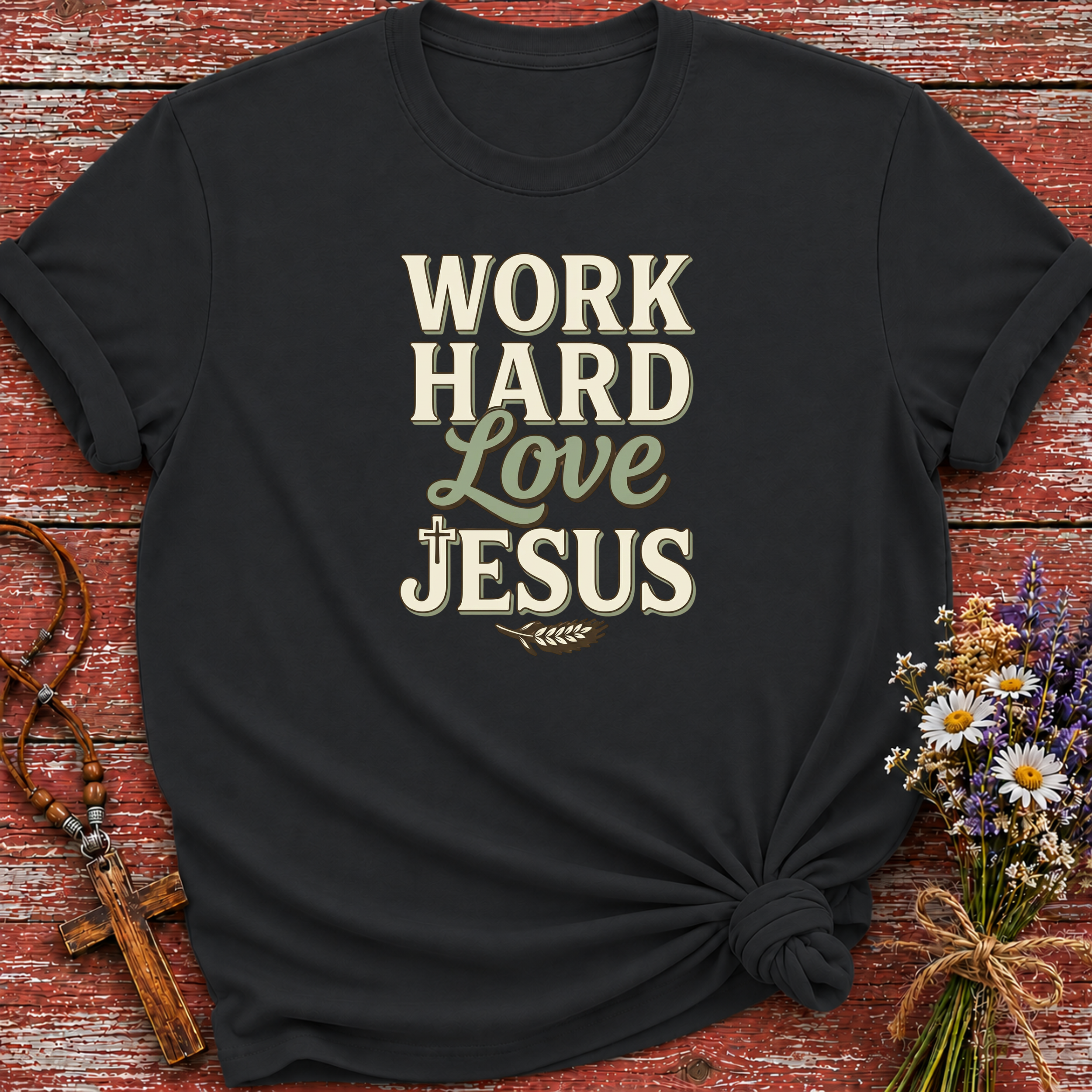 Work Hard Love Jesus T-Shirt