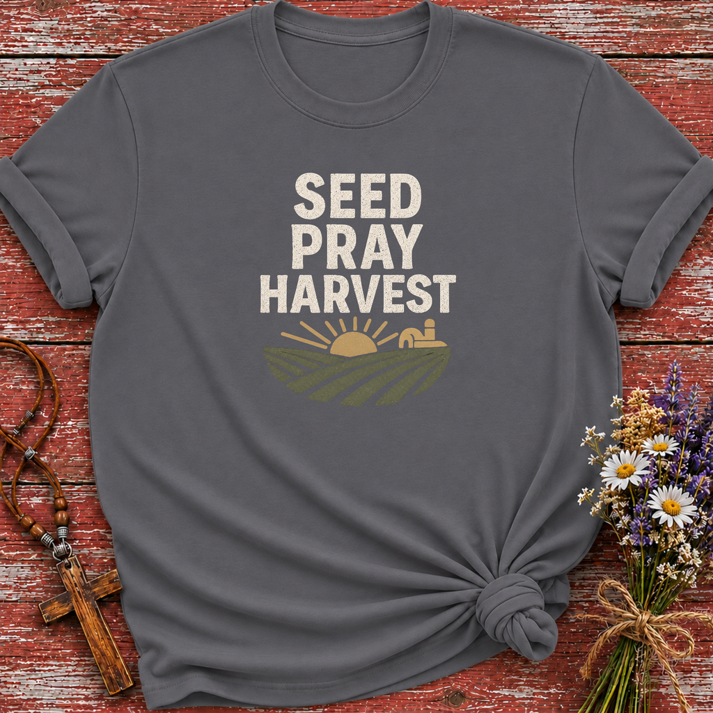 Seed Pray Harvest T-Shirt