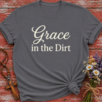 Grace In The Dirt T-Shirt