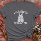 Overalls On Opinions Off T-Shirt