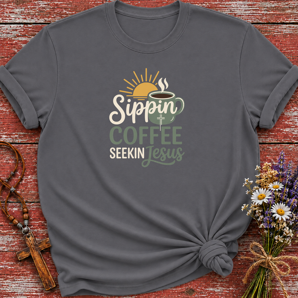 Sippin Coffe Seekin Jesus T-Shirt
