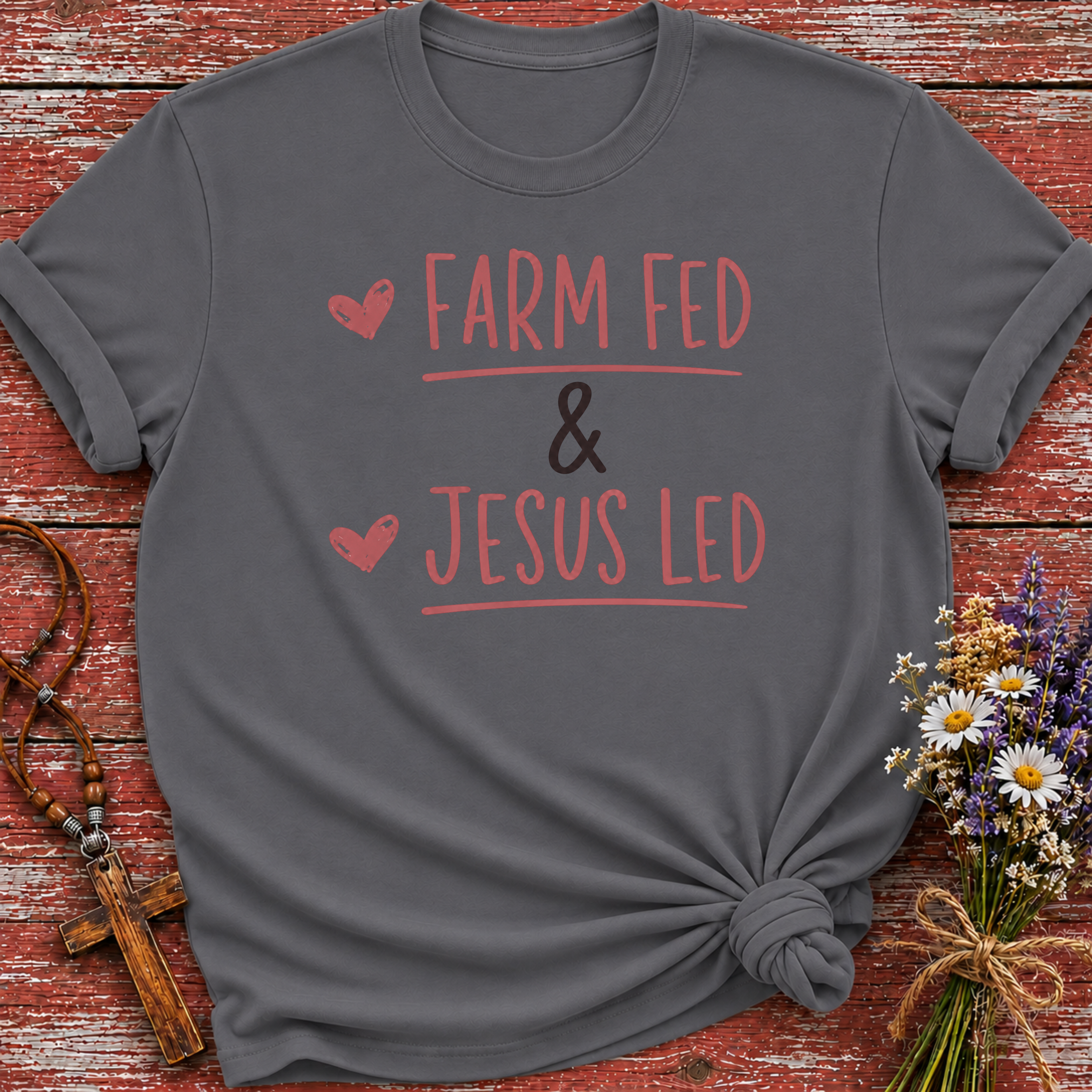Farm Fed & Jesus Led T-Shirt
