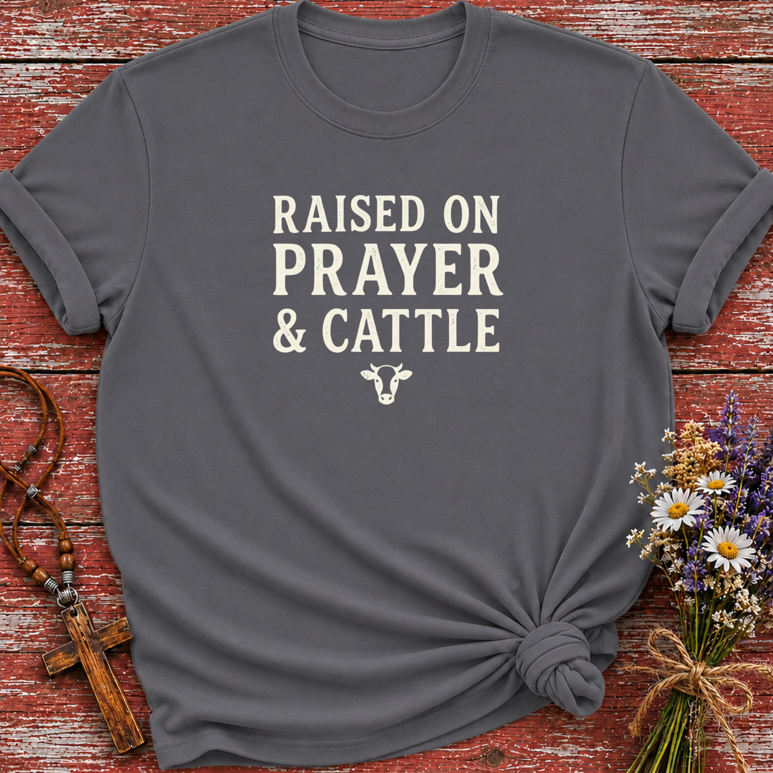 Raised On Prayer & Cattle T-Shirt