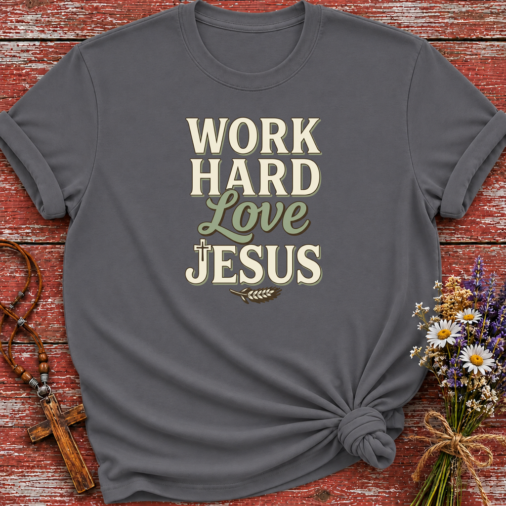 Work Hard Love Jesus T-Shirt