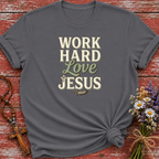 Work Hard Love Jesus T-Shirt