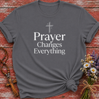 Prayer Changes Everything T-Shirt