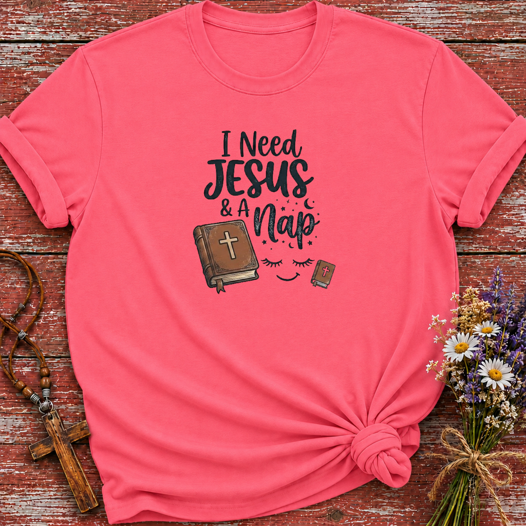 I Need Jesus & A Nap T-Shirt