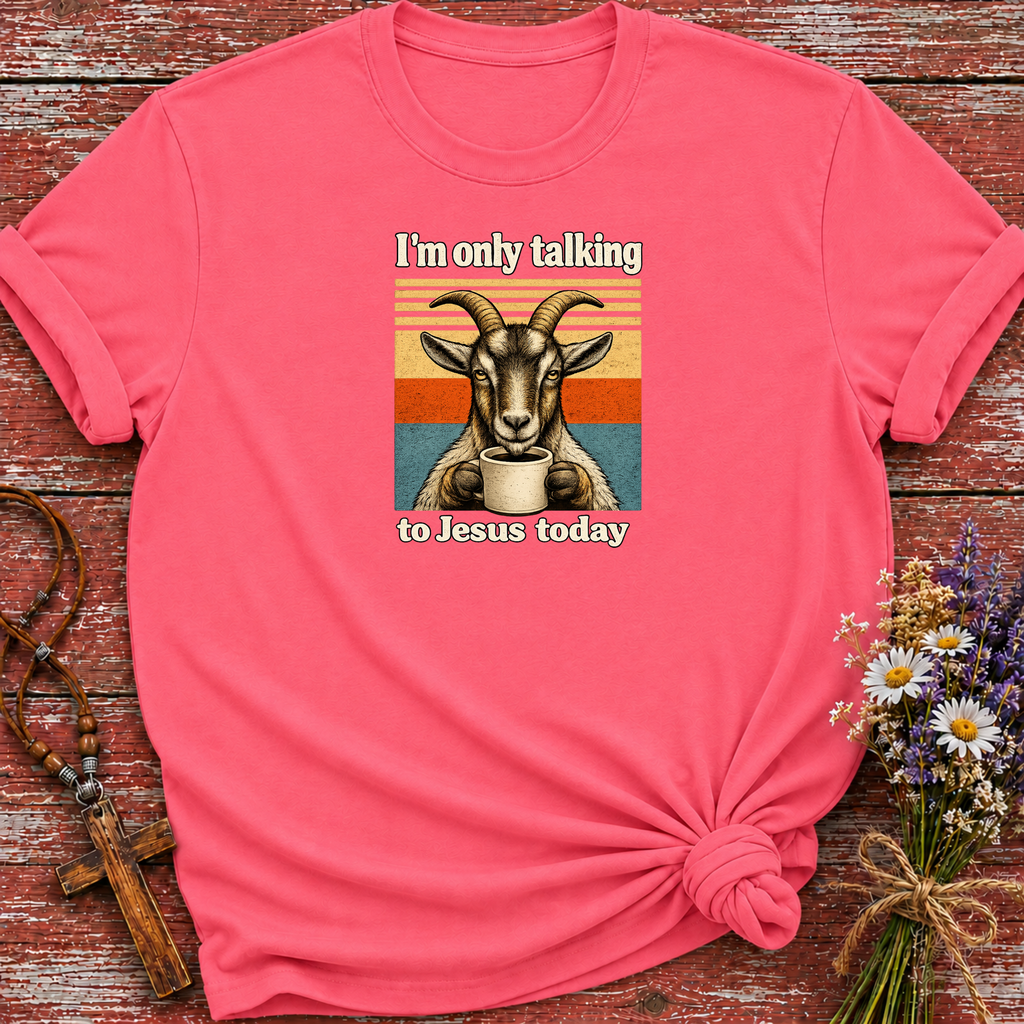 I'm Only Talking To Jesus Today Goat T-Shirt