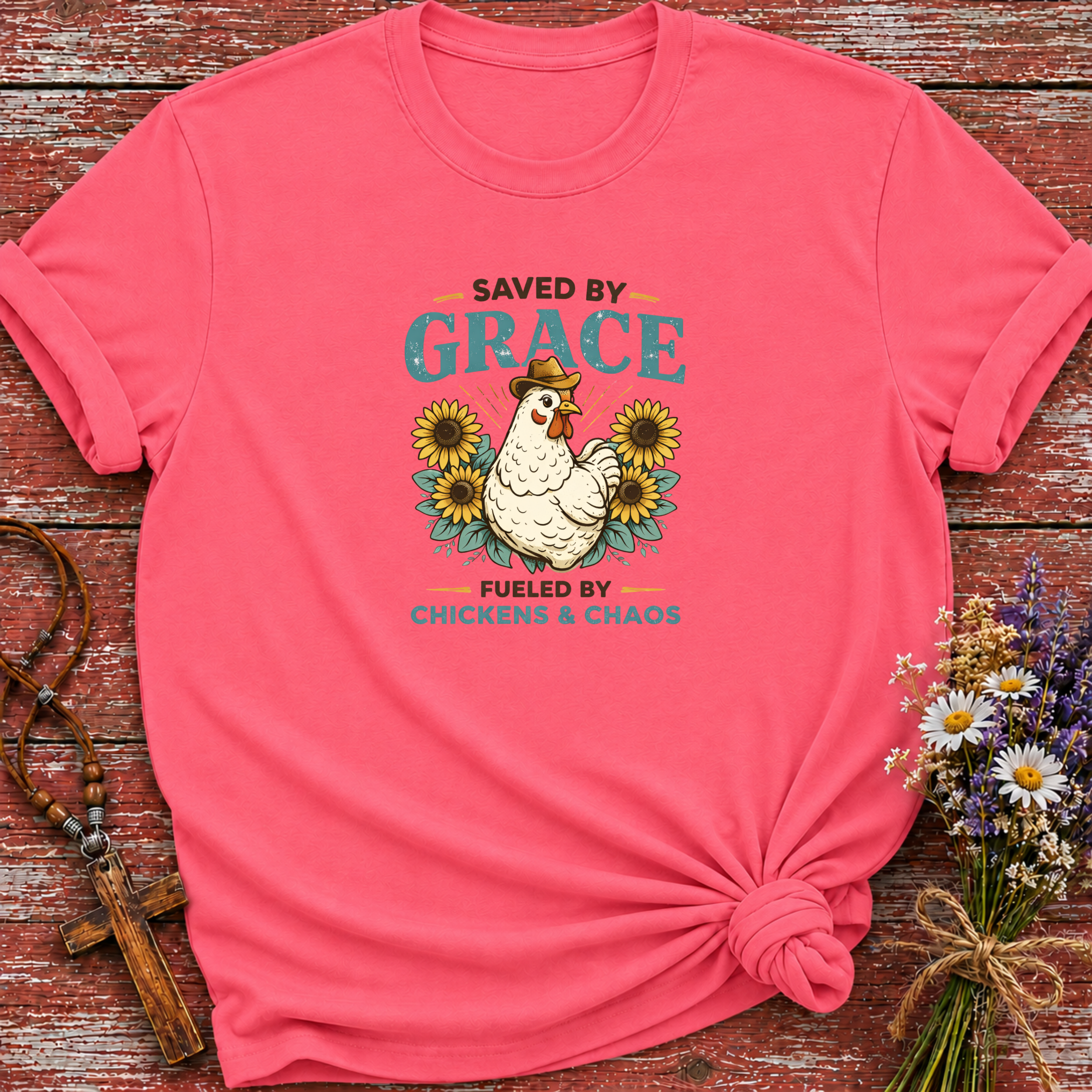 Saved By Grace Fueled By Chickens T-Shirt