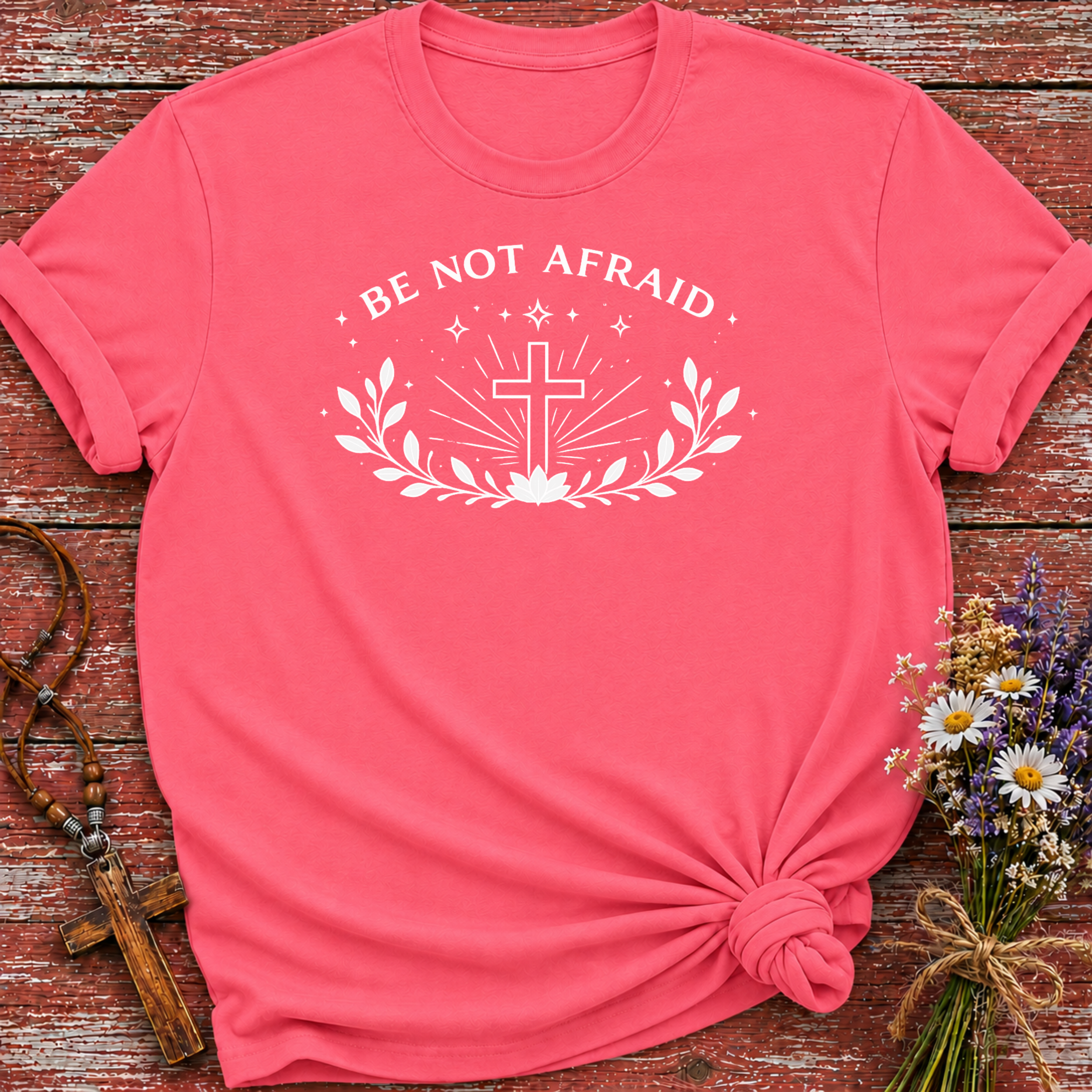 Be Not Afraid T-Shirt