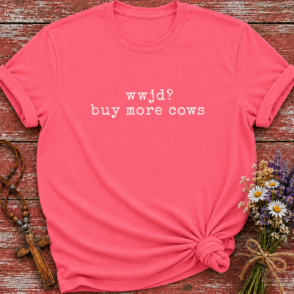 WWJD Buy More Cows T-Shirt