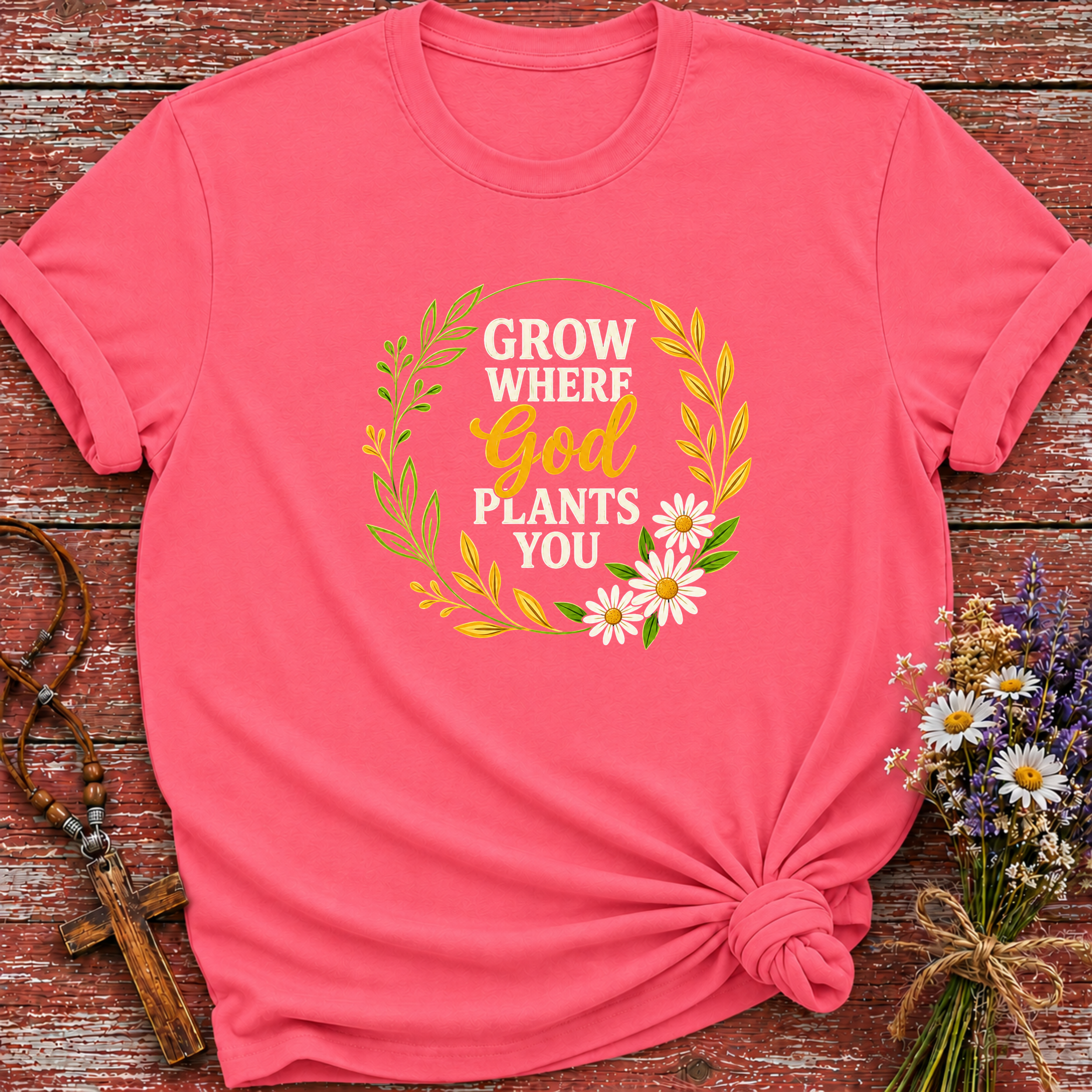 Grow Where God Plants You 2 T-Shirt