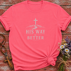 His Way Is Better T-Shirt