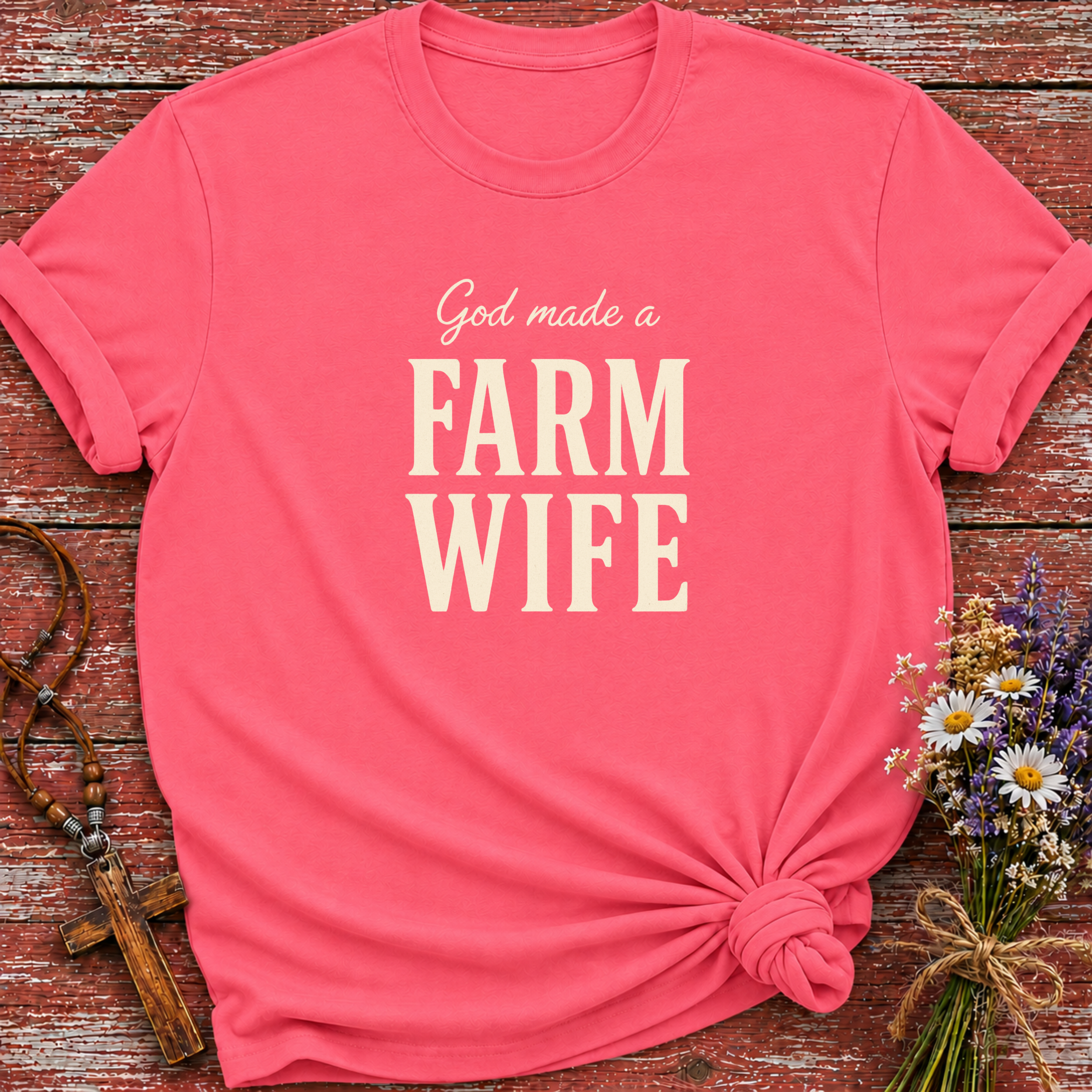 God Made A Farm Wife T-Shirt