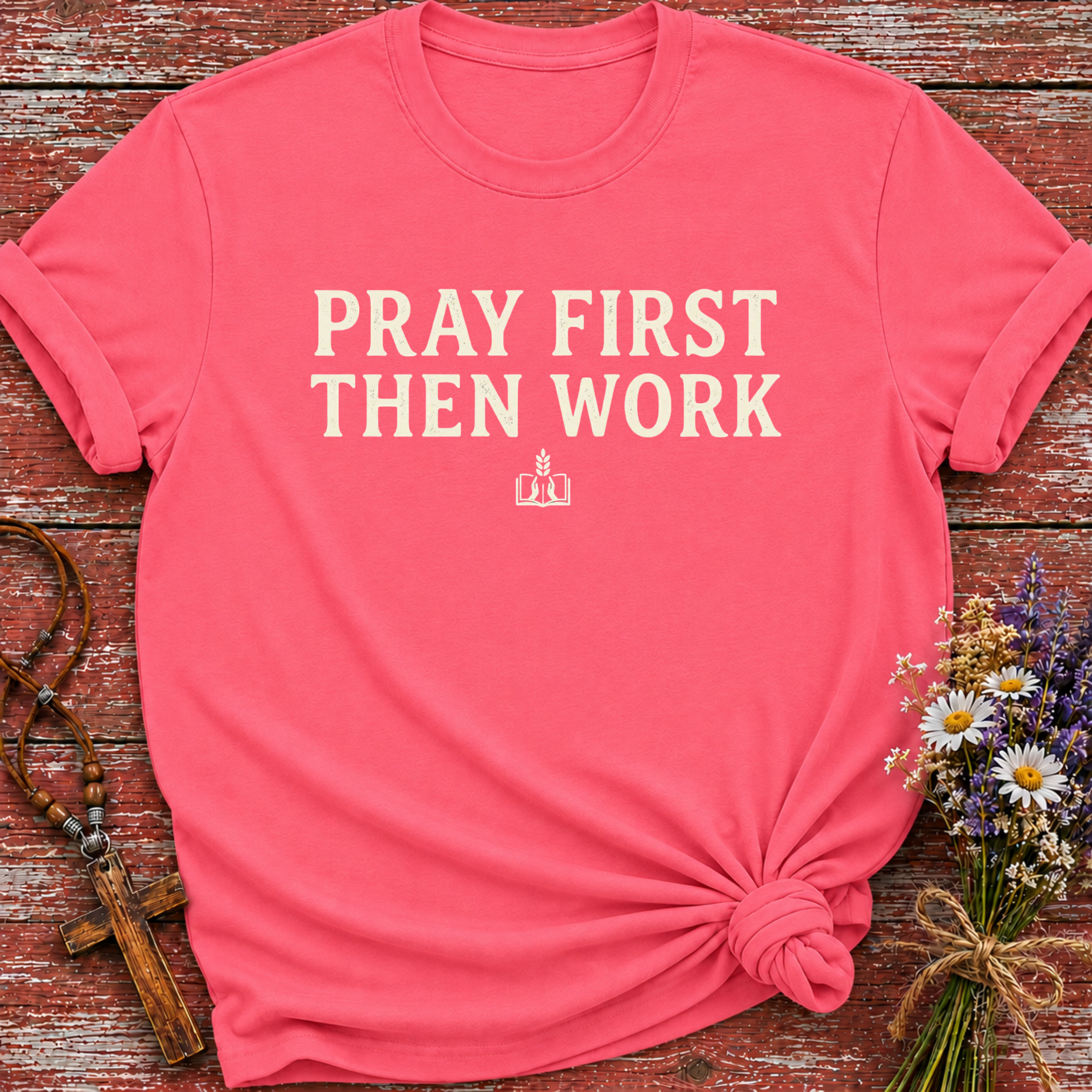 Pray First Then Work T-Shirt