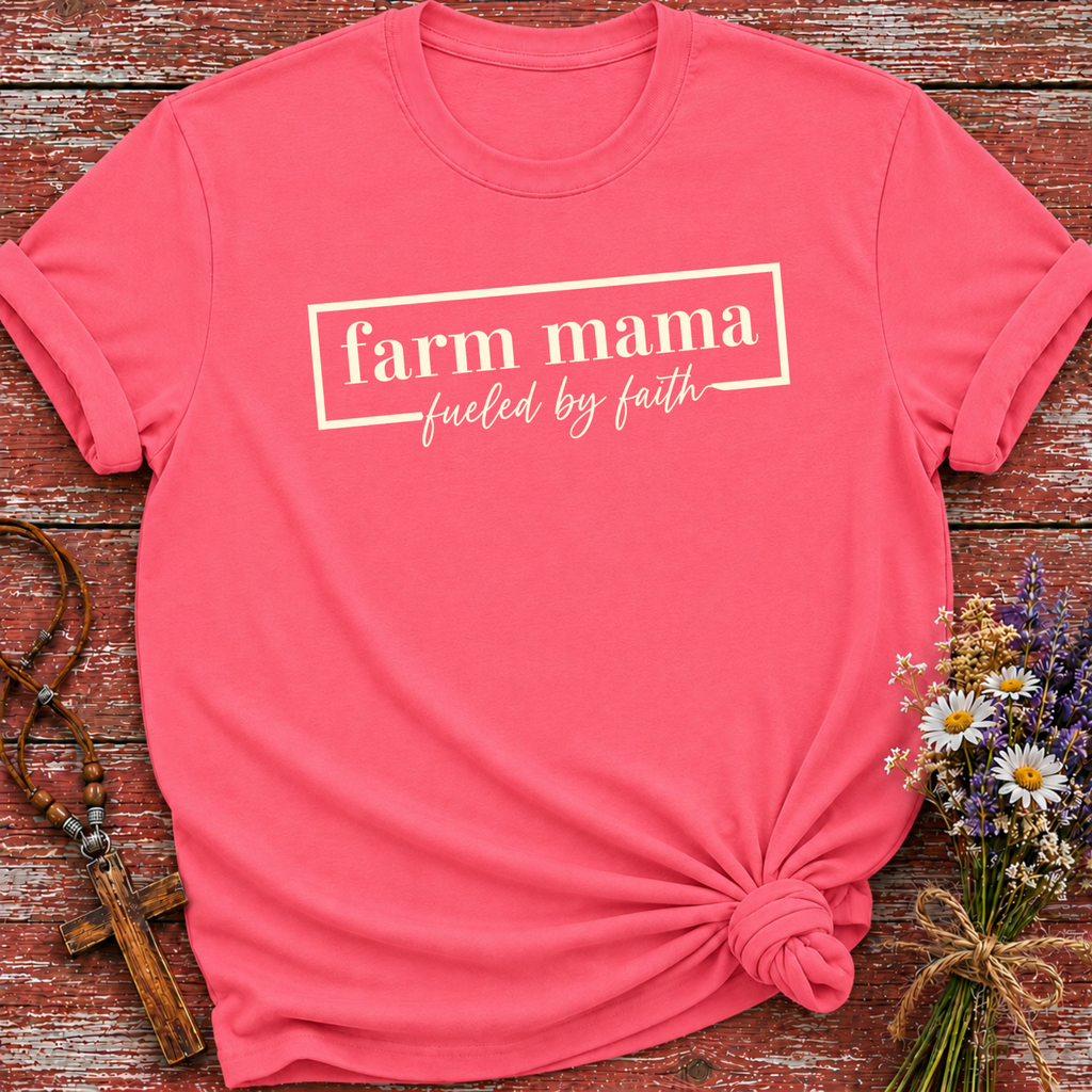 Farm Mama Fueled By Faith T-Shirt