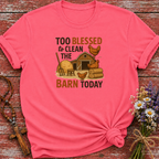Too Blessed to Clean T-Shirt