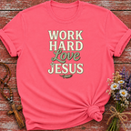 Work Hard Love Jesus T-Shirt