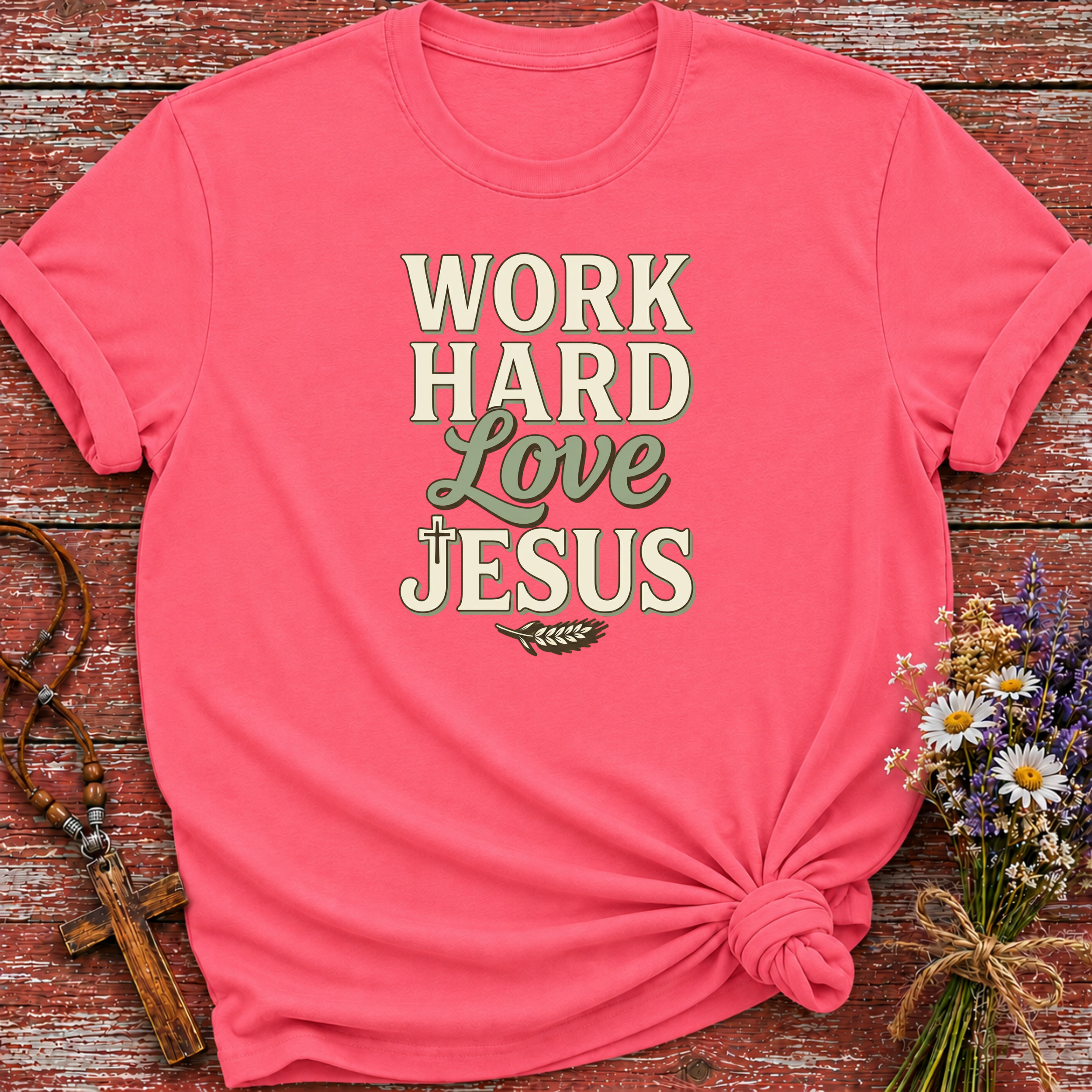 Work Hard Love Jesus T-Shirt