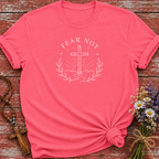 Fear Not T-Shirt