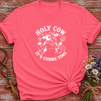 Holy Cow It's Chore Time T-Shirt