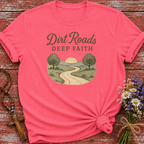 Dirt Roads Deep Faith T-Shirt