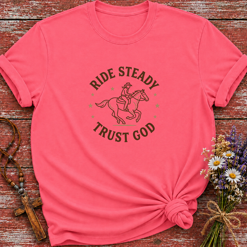 Ride Steady Trust God T-Shirt