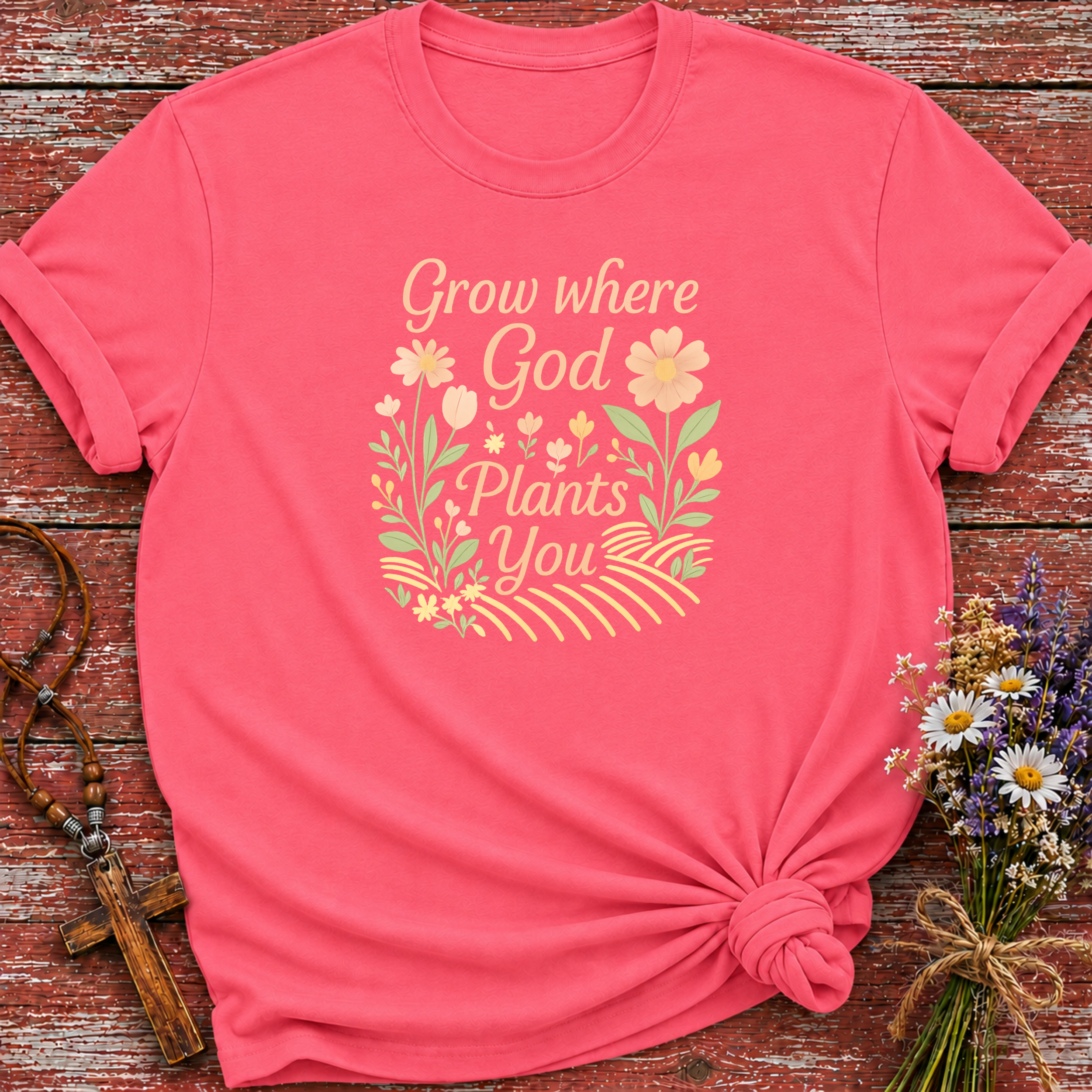 Grow Where God Plants You T-Shirt