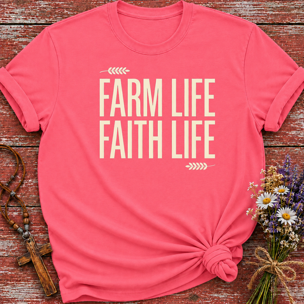 Farm Life Faith Life T-Shirt