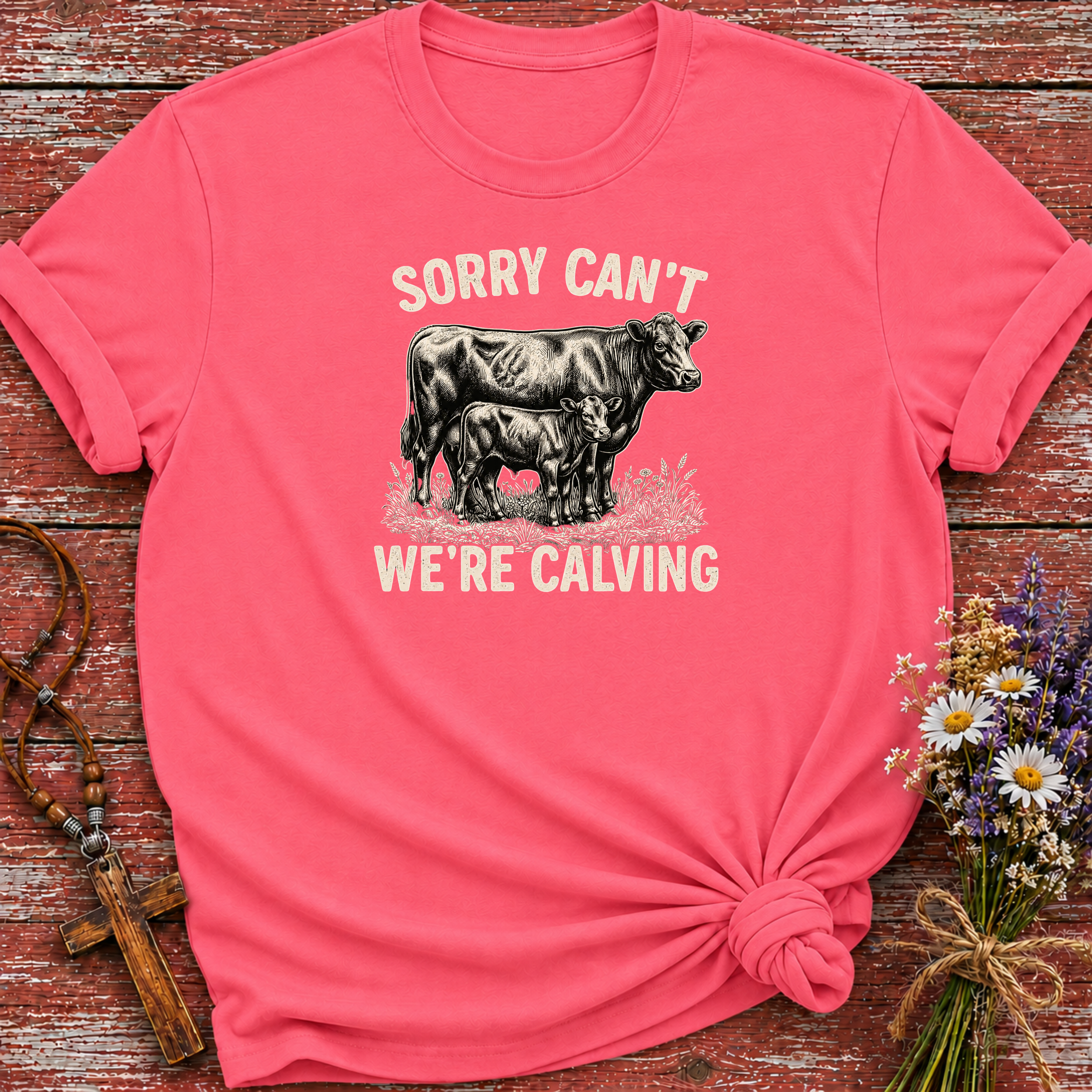 Sorry Can't We're Calving T-Shirt