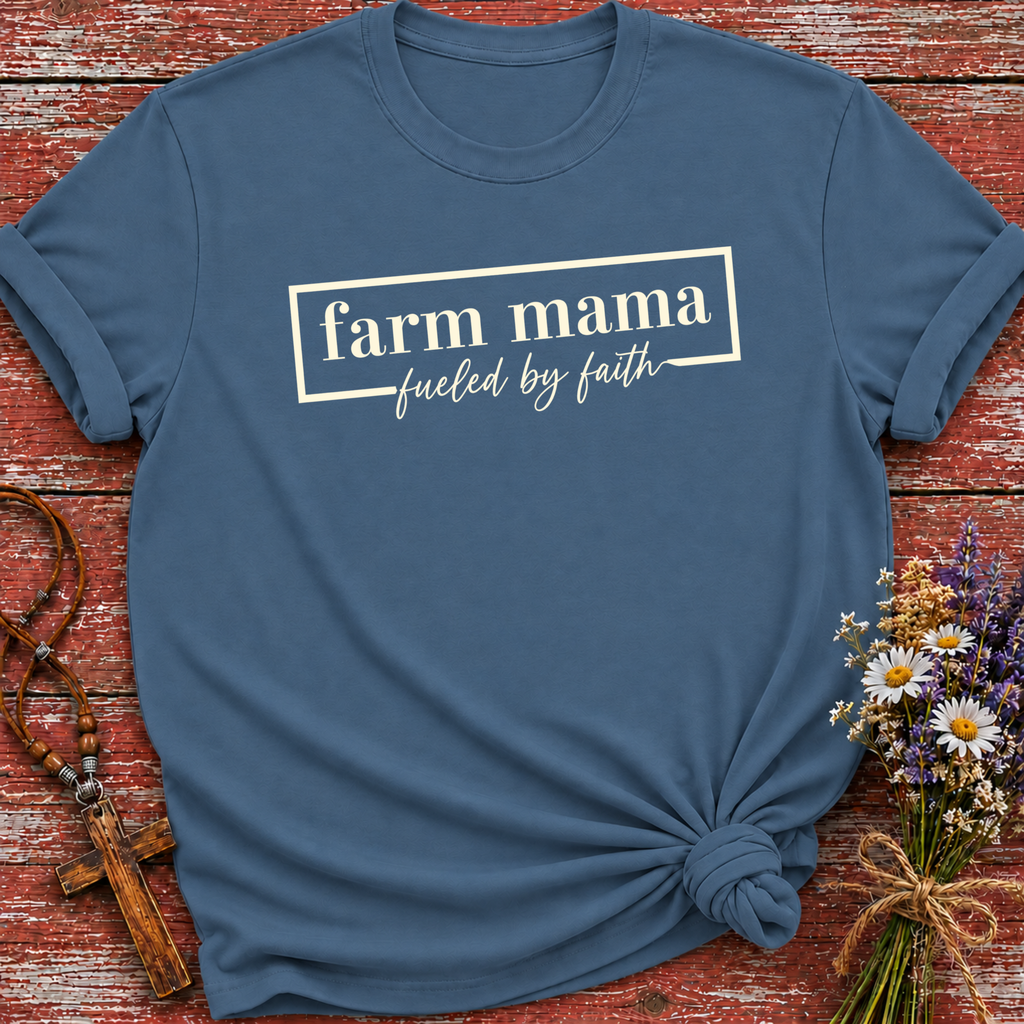 Farm Mama Fueled By Faith T-Shirt