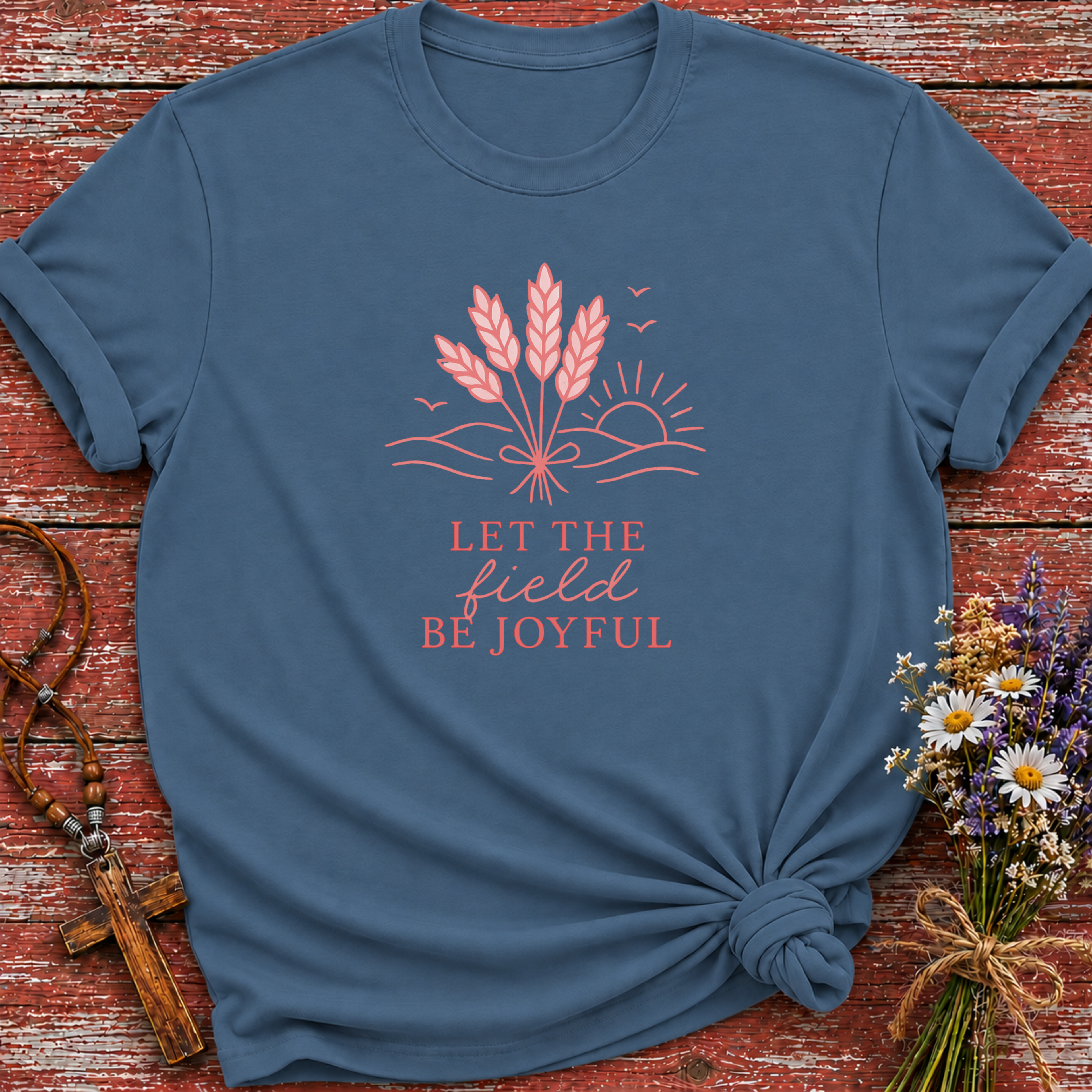 Let The Field Be Joyful T-Shirt