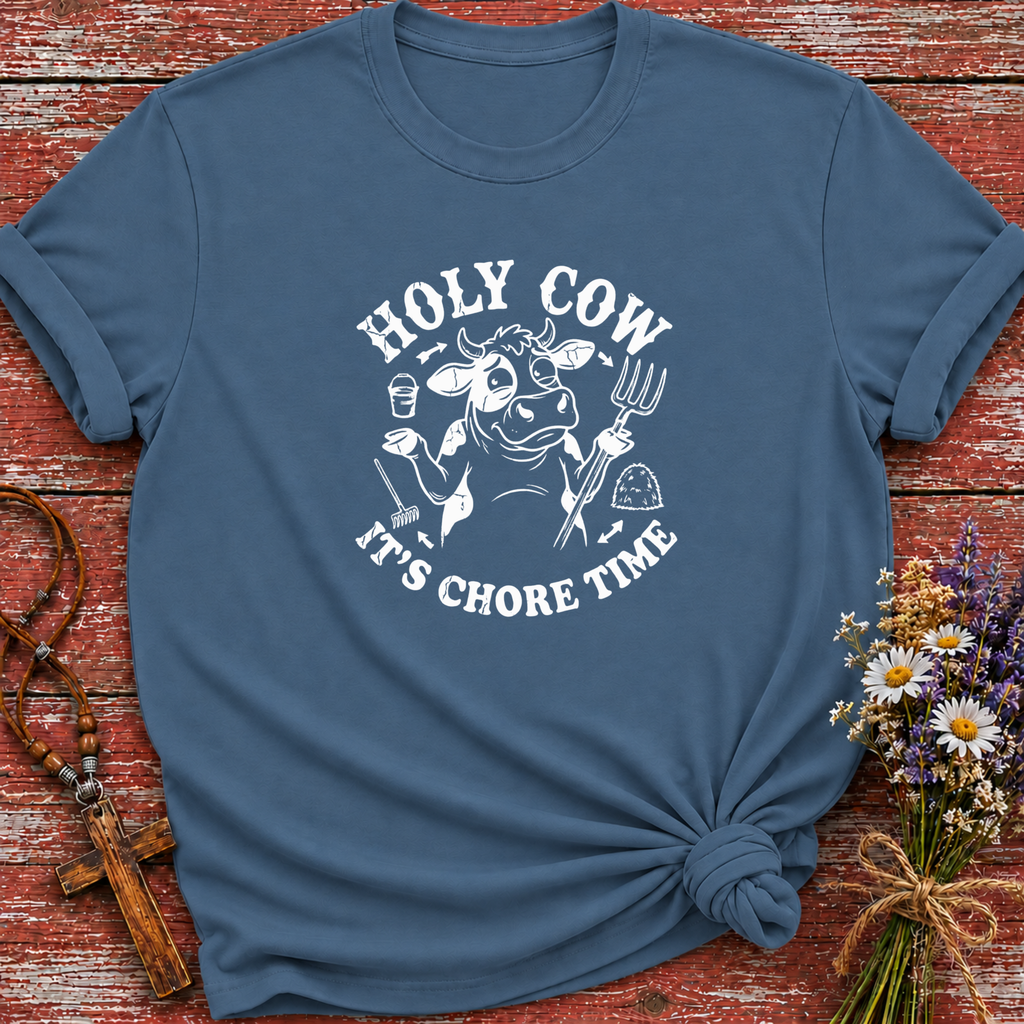 Holy Cow It's Chore Time T-Shirt