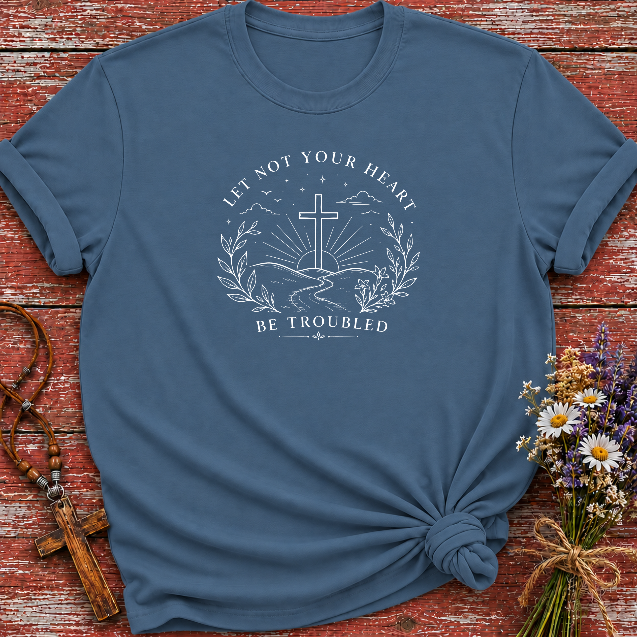 Let Not Your Heart Be Troubled T-Shirt