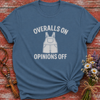 Overalls On Opinions Off T-Shirt