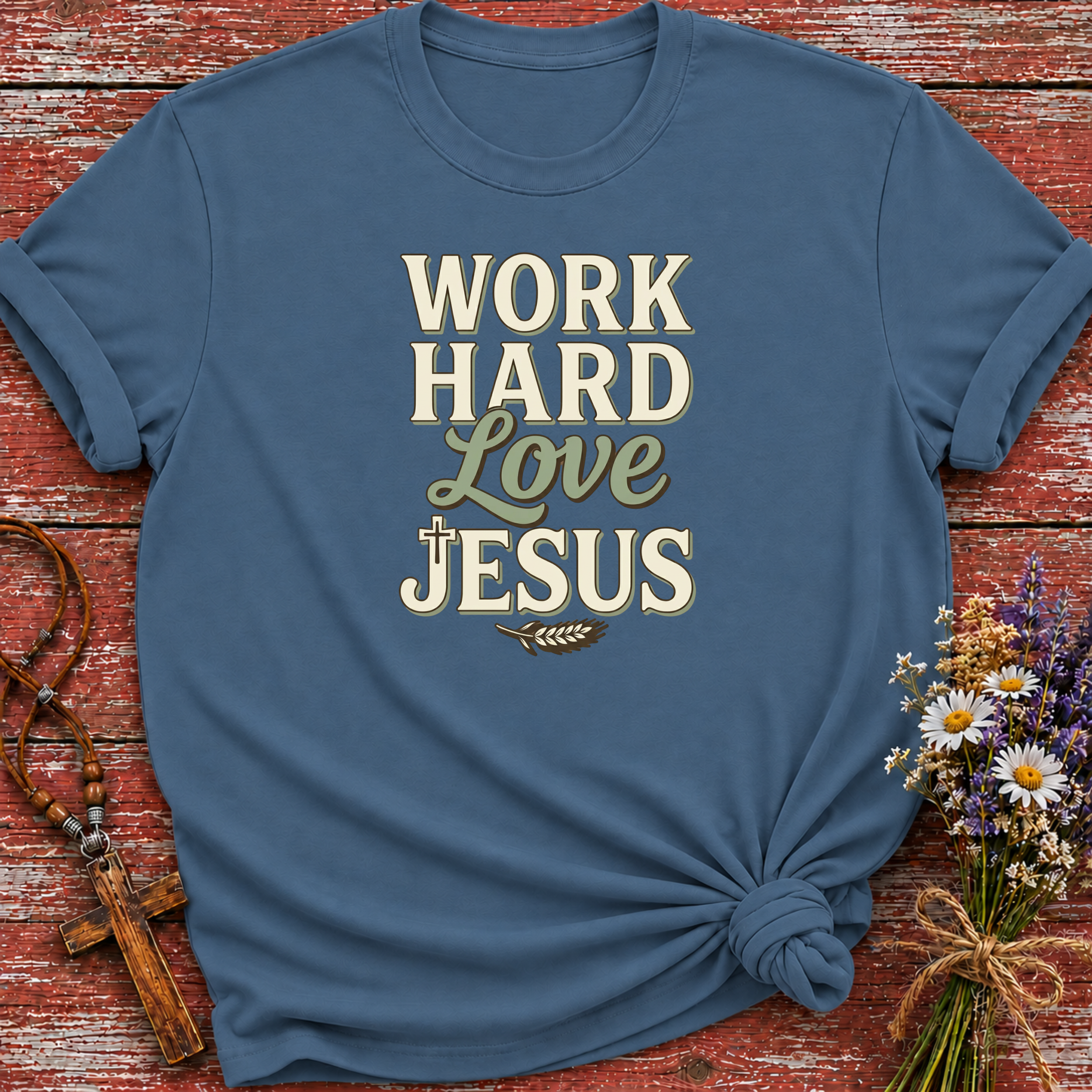 Work Hard Love Jesus T-Shirt
