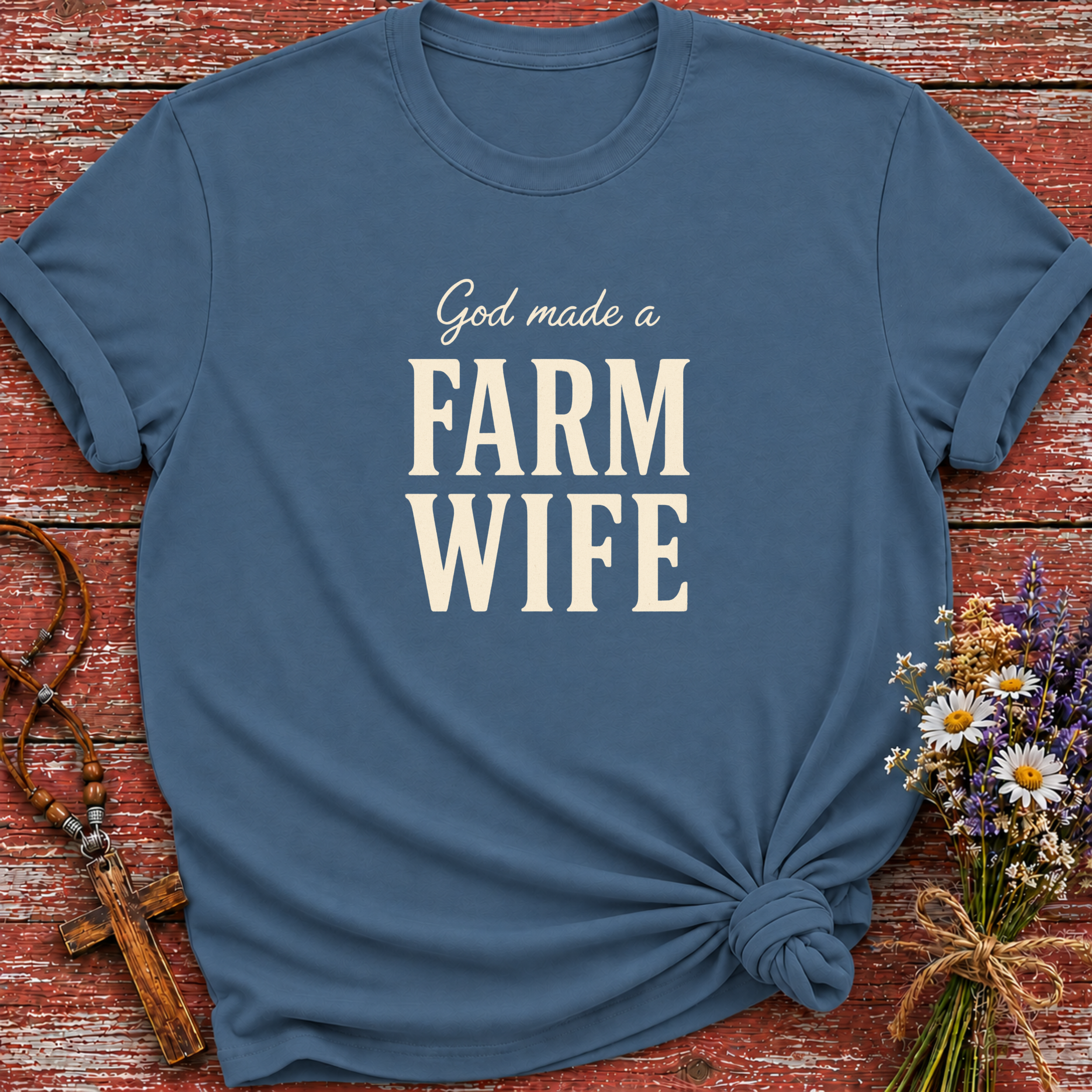 God Made A Farm Wife T-Shirt