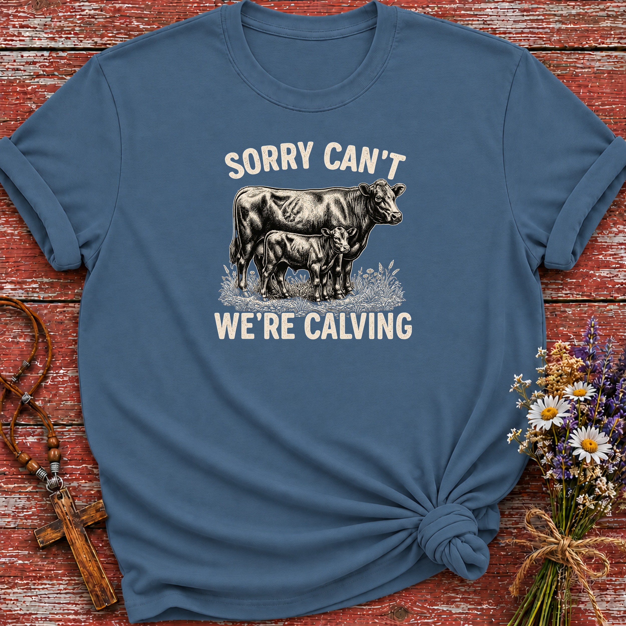 Sorry Can't We're Calving T-Shirt