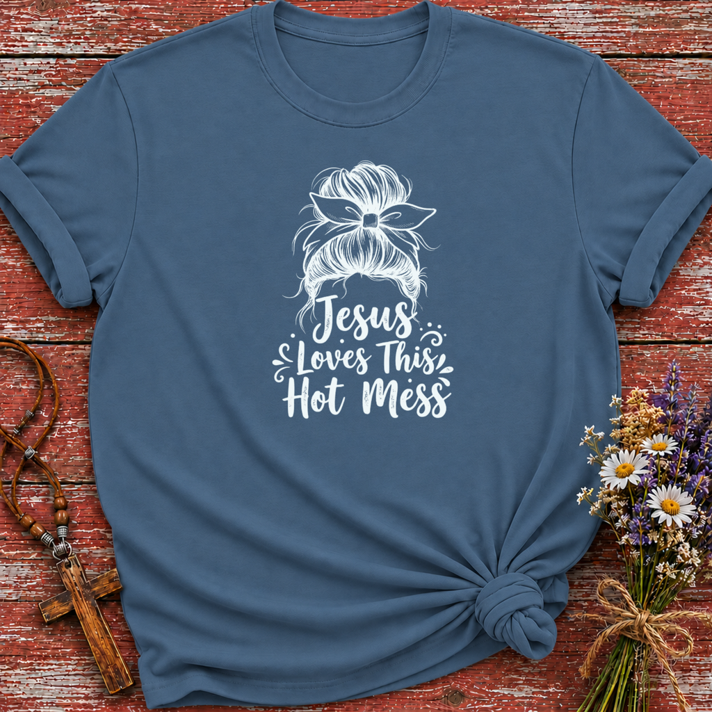 Jesus Loves This Hot Mess T-Shirt