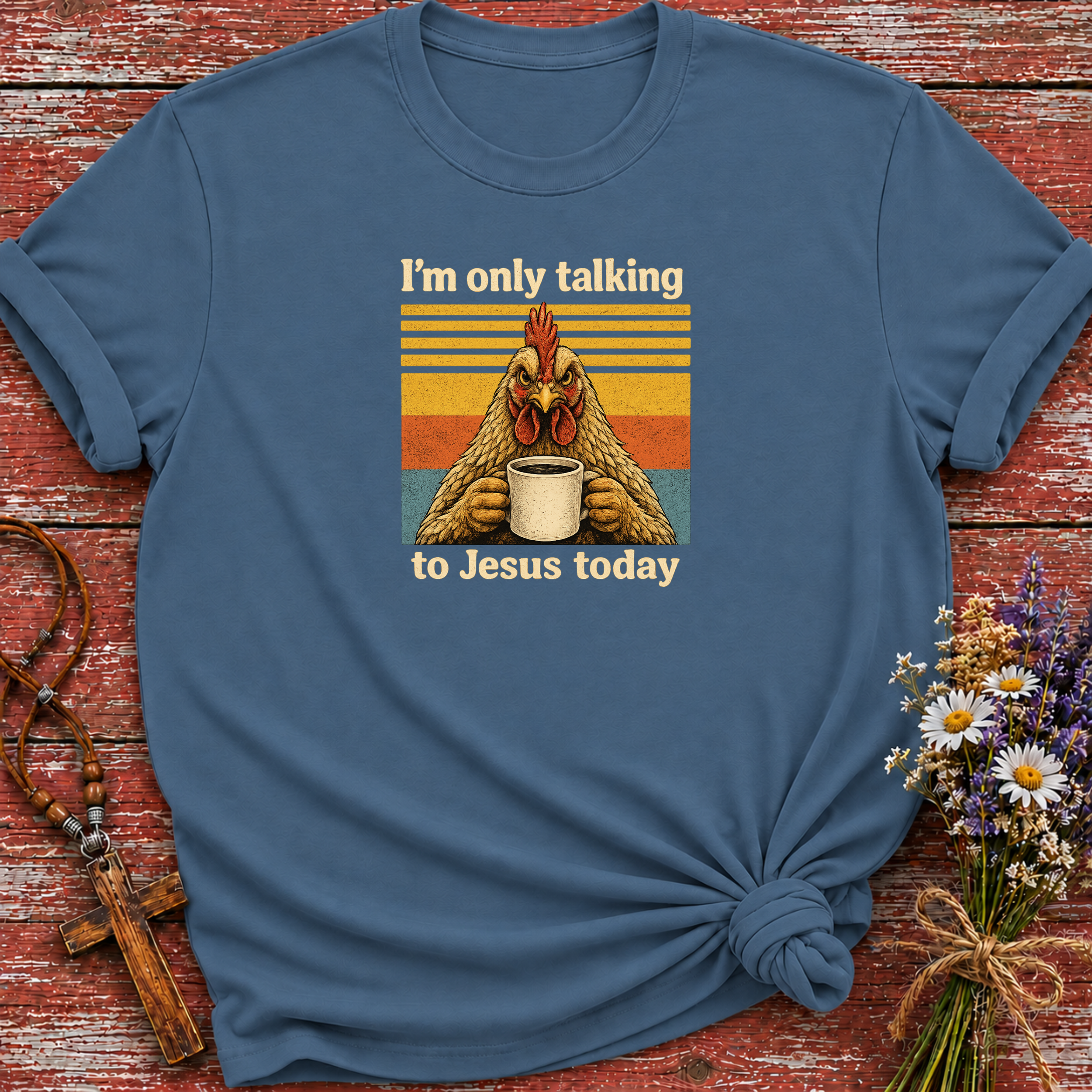 I'm Only Talking to Jesus Today Chicken T-Shirt