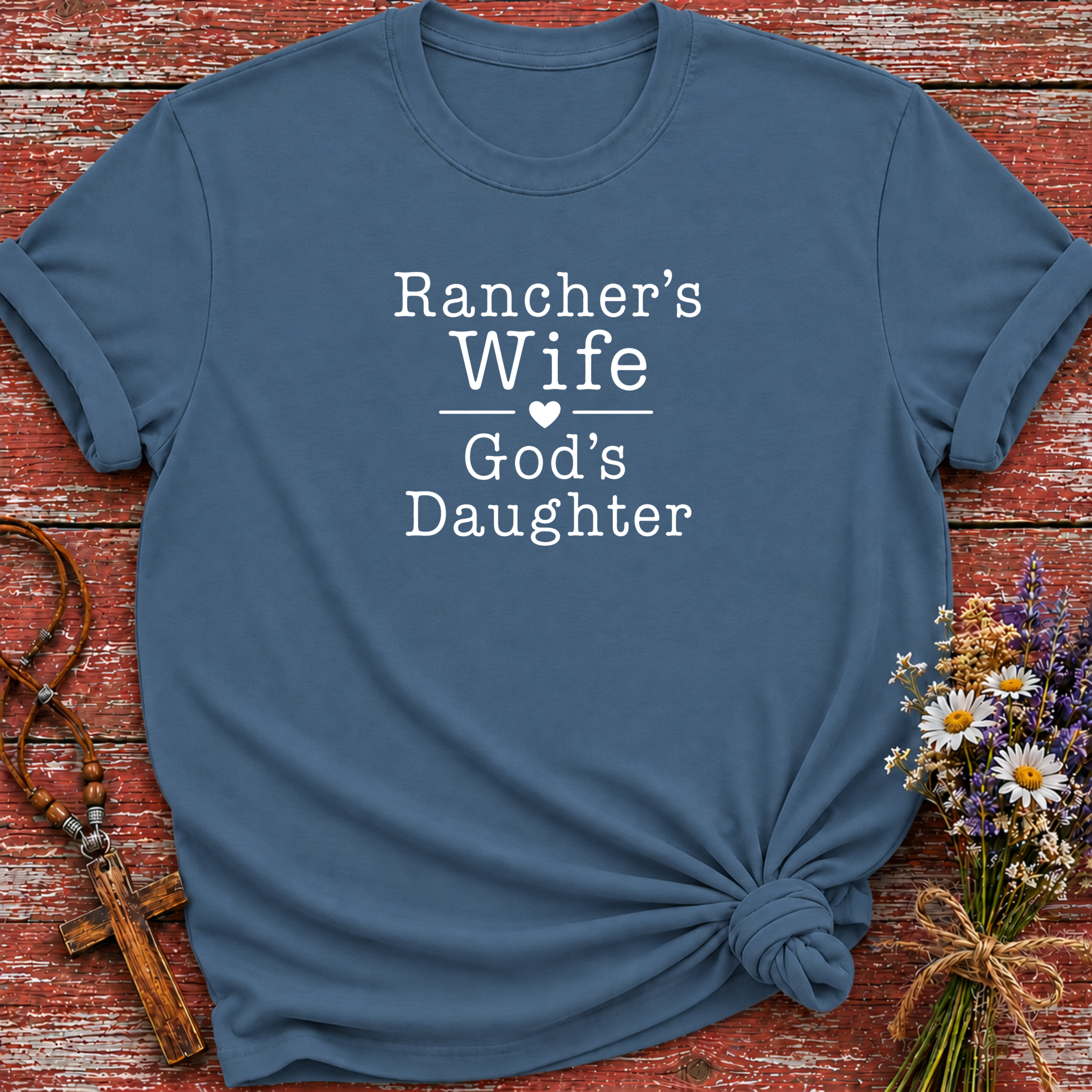 Rancher's Wife God's Daughter T-Shirt